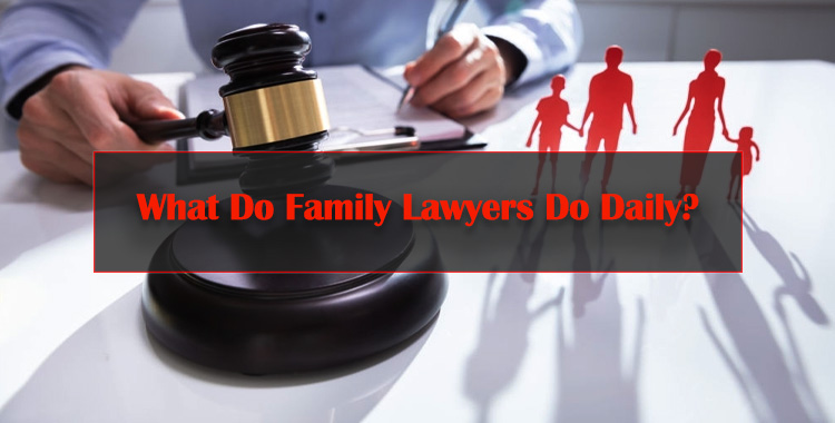 What-Do-Family-Lawyers-Do-Daily