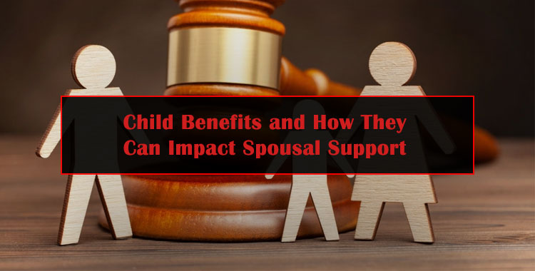 Child Benefits and How They Can Impact Spousal Support