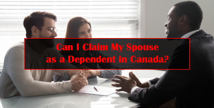 Can I Claim My Spouse as a Dependent in Canada Featured Image
