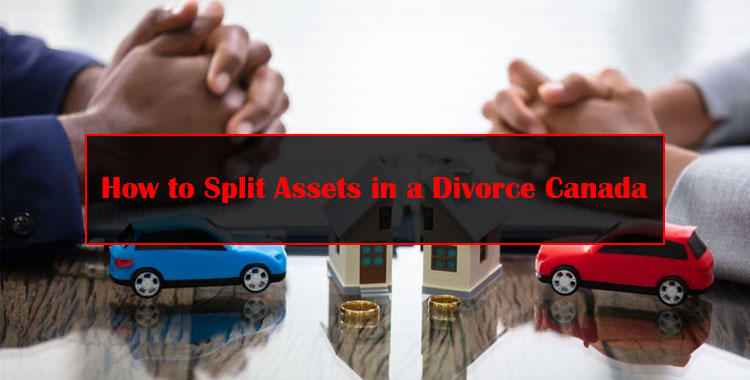 How to Split Assets in a Divorce Canada Featured Image