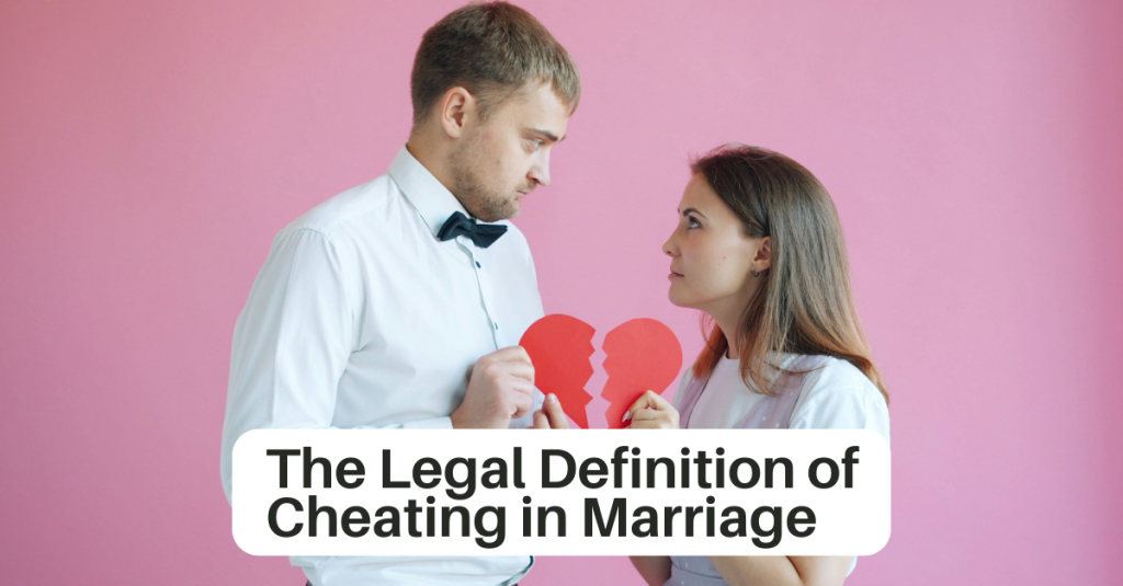 The Legal Definition of Cheating in Marriage