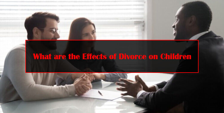 What are the Effects of Divorce on Children Featured Image