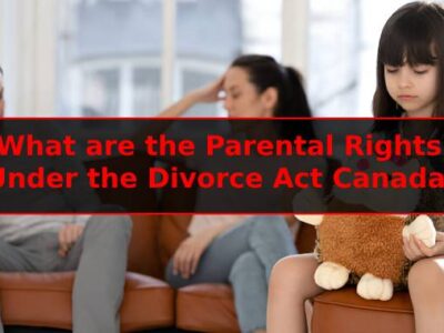 What are the Parental Rights Under the Divorce Act Canada